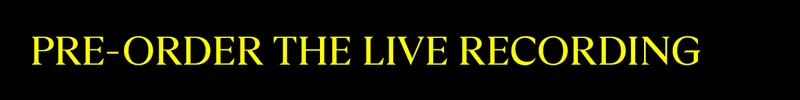 Pre-Order the Live Recording