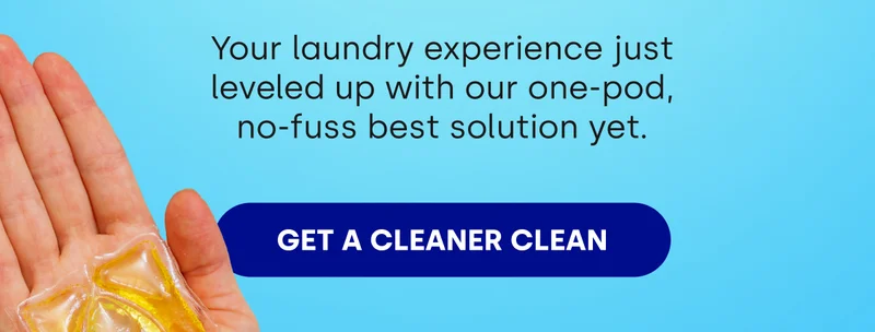 Your laundry experience just leveled up with our one-pod, no-fuss best solution yet. [GET A CLEANER CLEAN]