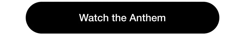 Watch the Anthem