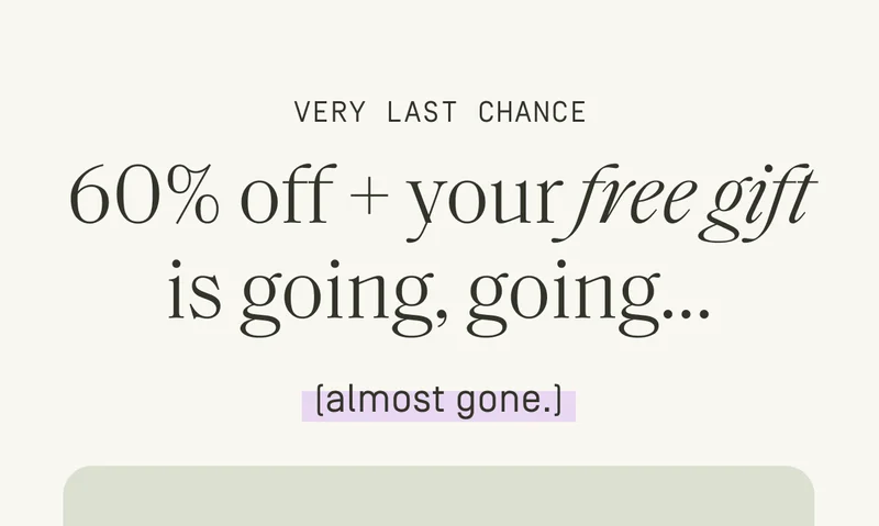60% off + FREE gift is going, going...