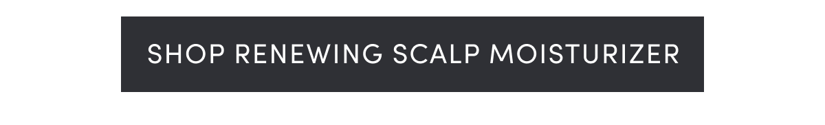 Shop Renewing Scalp Moisturizer
