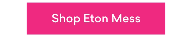 Shop Eton Mess