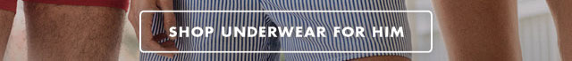 Shop underwear for him