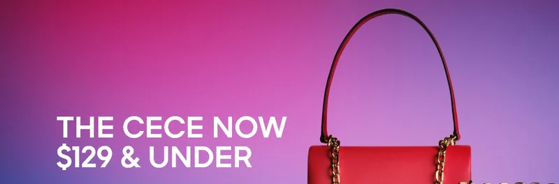 THE CECE NOW $129 & UNDER