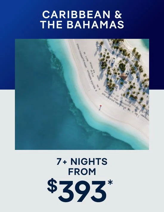 Caribbean & The Bahamas – 7+ Nights – Click to View Cruises & Book Now