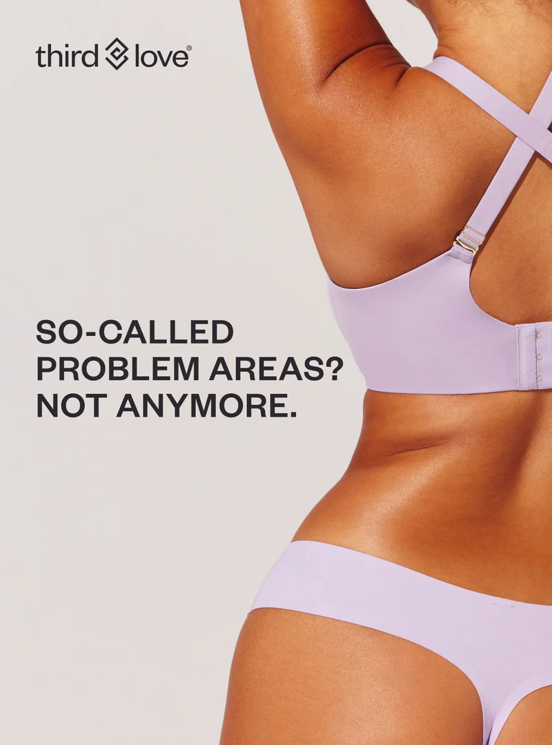 ThirdLove - So-Called - Problem Areas? - Not anymore.?