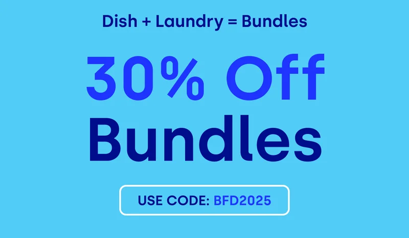 Dish + Laundry = Bundles 30% Off Bundles BFD2025