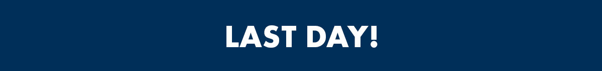 Last Day!