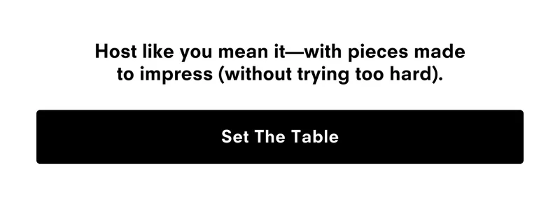 Host like you mean it—with pieces made to impress (without trying too hard).