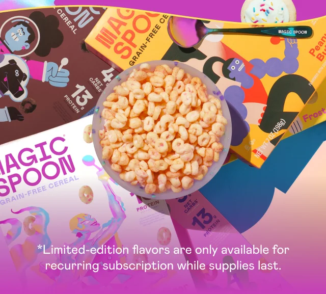 *Limited-edition flavors are only available for recurring subscription while supplies last.