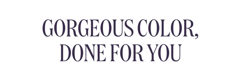GORGEOUS COLOR, DONE FOR YOU | Award-Winning Color