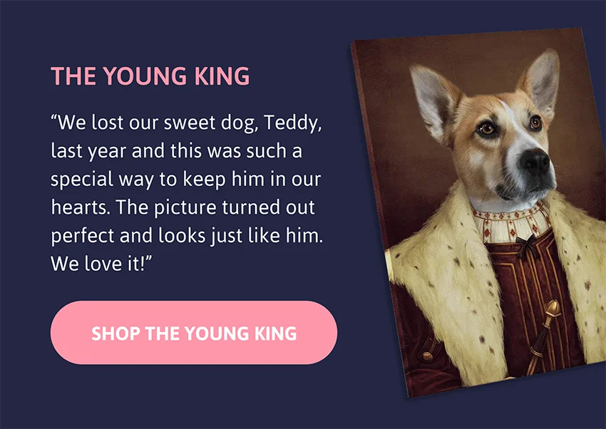 The Young King: "We lost our sweet dog, Teddy, last year and this was such a special way to keep him in our hearts. The picture turned out perfect and looks just like him. We love it!"