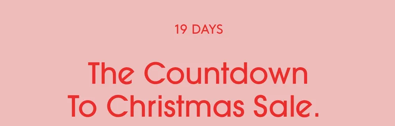 19 Days | The Countdown To Christmas Sale.