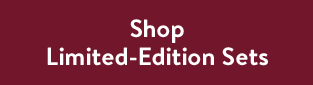 Shop Limited-Edition Sets