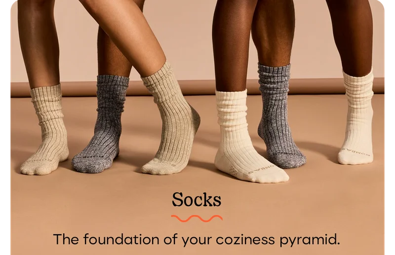 Socks | The foundation of your coziness pyramid.