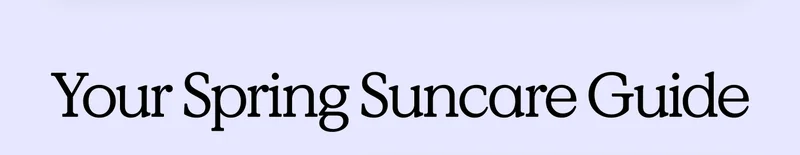 Your Spring Suncare Guide