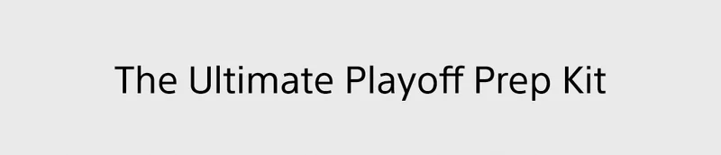 The Ultimate Playoff Prep kit