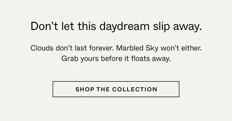 Don't let this daydream slip away.