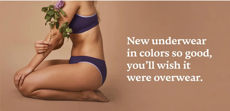 New underwear in colors so good, you'll wish it were overwear.