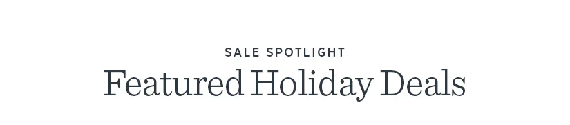 Sale Spotlight: Featured Holiday Deals