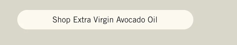 Shop Extra Virgin Avocado Oil