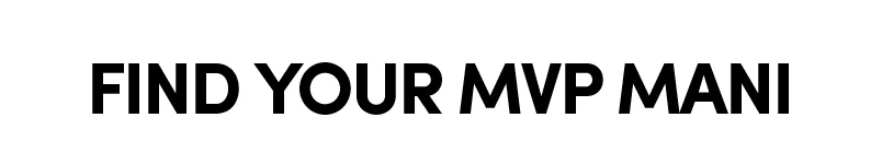 Find Your MVP Mani