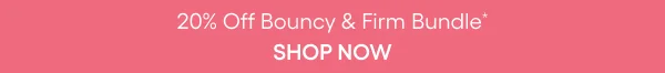 bouncy n firm bundle