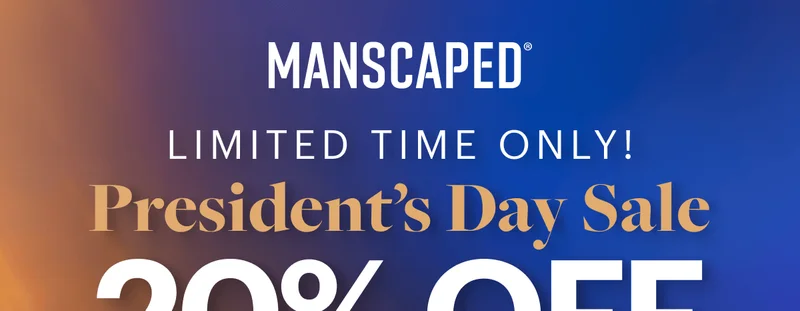 MANSCAPED® President's Day Sale
