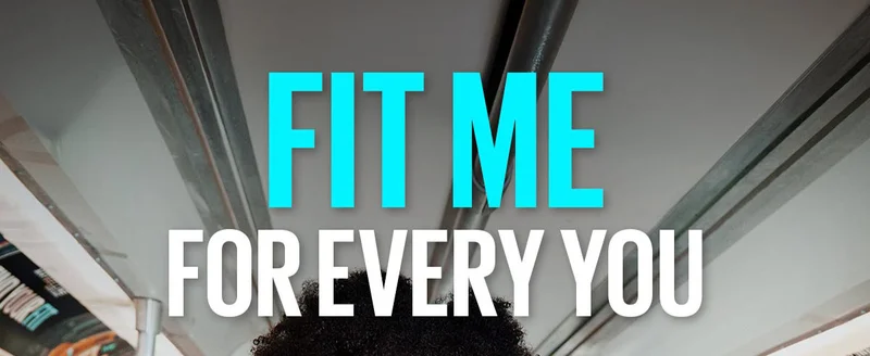 Fit Me For Every You