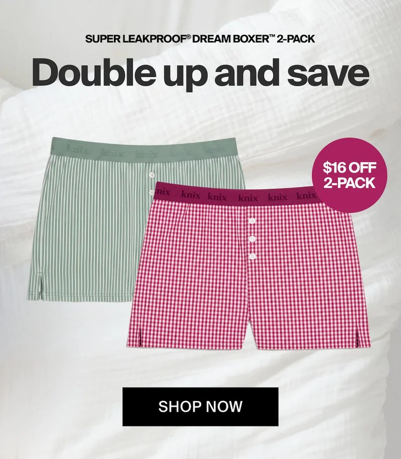 Super Leakproof Dream Boxer 2-pack Double up & Save. $16 off 2-pack. Shop Now