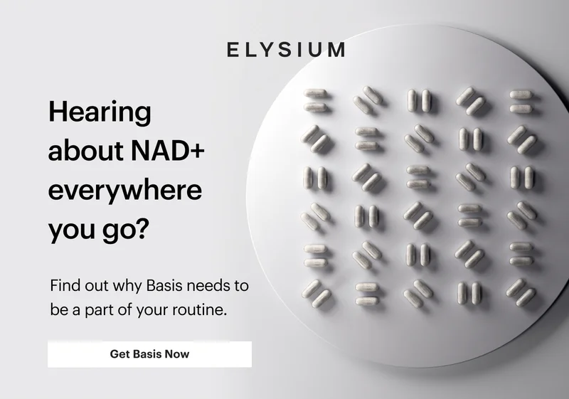 ELYSIUM | Hearing about NAD+ everywhere you go? | Find out why Basis needs to be a part of your routine. | Get Basis Now