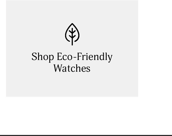 Shop Eco-Friendly Watches
