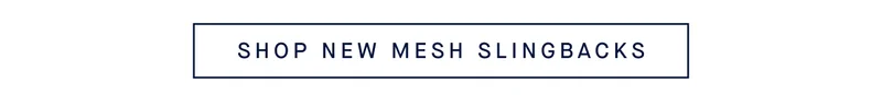 SHOP NEW MESH SLINGBACKS