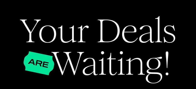 Your Deals are Waiting!
