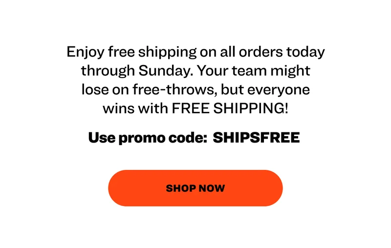 Enjoy free shipping on all orders today through Sunday. Your team might lose on free-throws, but everyone wins with FREE SHIPPING!