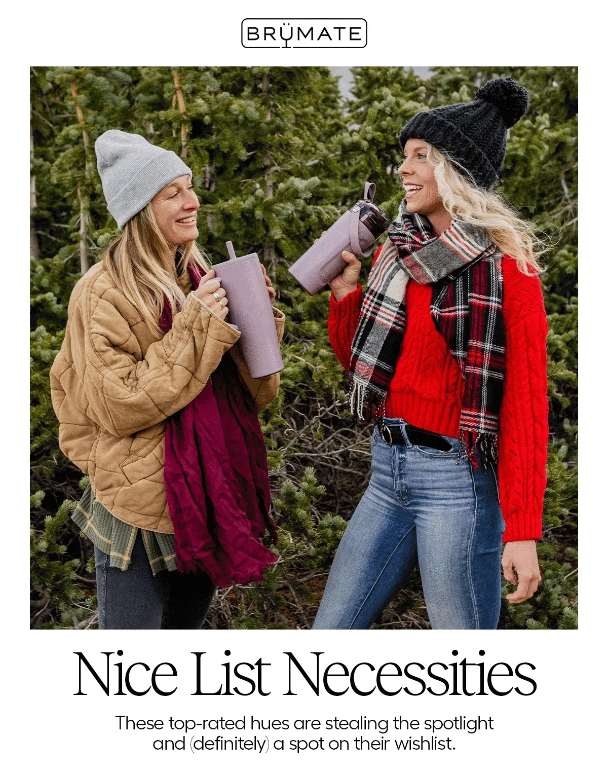 Nice List Necessities. These top-rated hues are stealing the spotlight and (definitely) a spot on their wishlist.