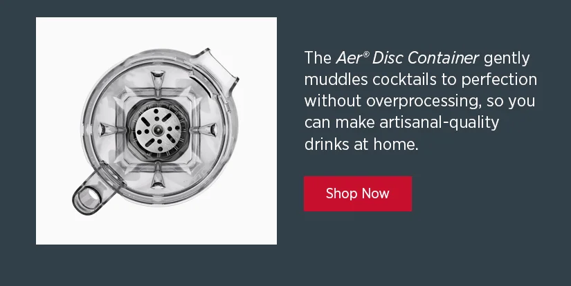 The Aer Disc Container gently muddles cocktails to perfection without overprocessing, so you can make artisanal-quality drinks at home.