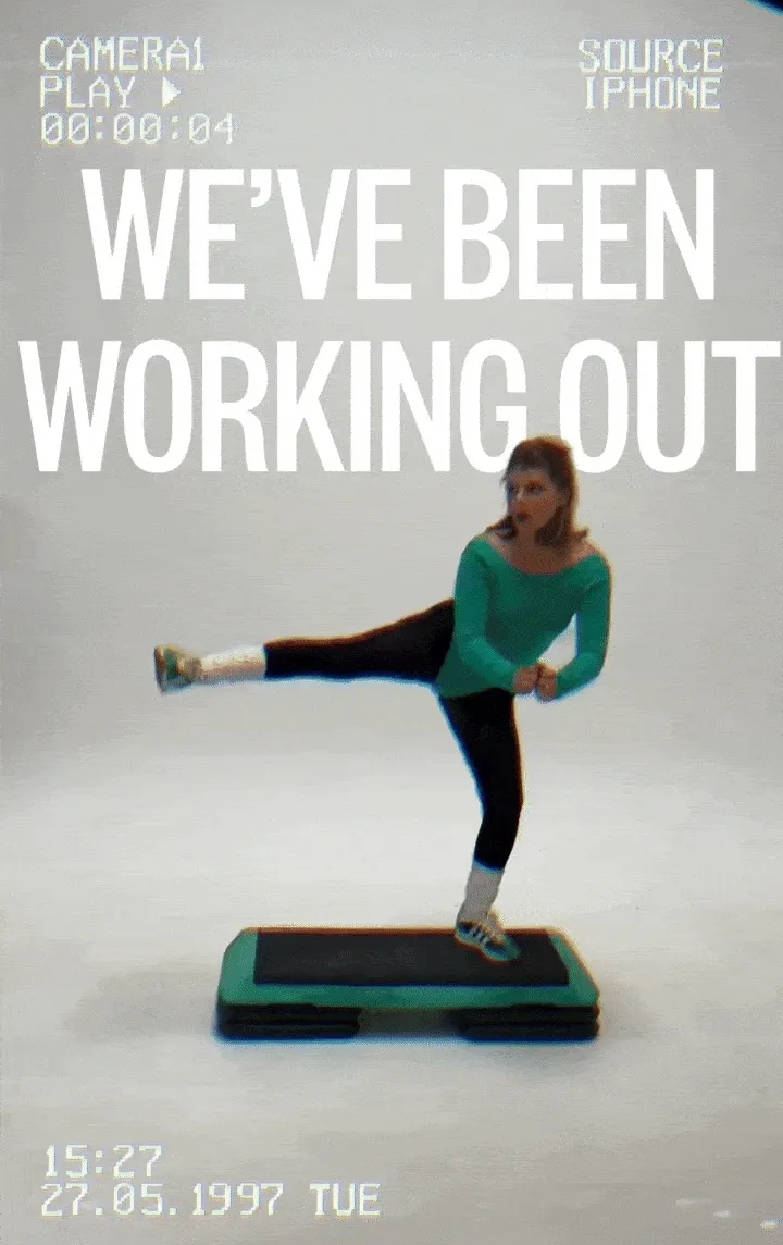 We've been working out