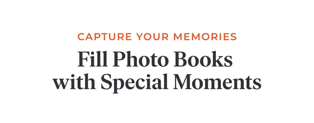 Fill Photo Books with Special Moments
