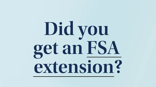 Did you get an FSA extension