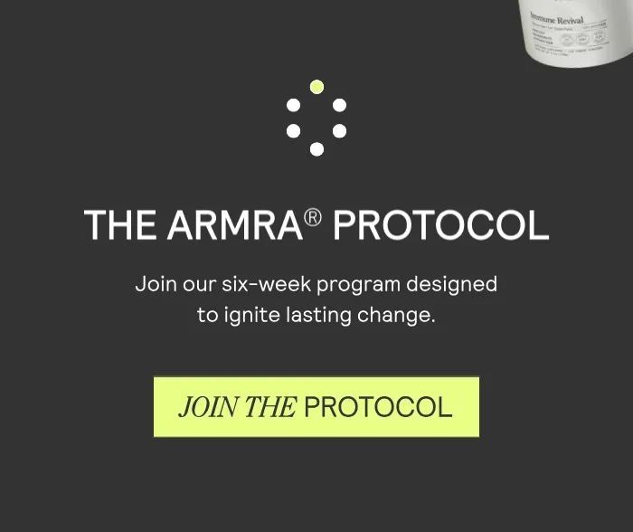 THE ARMRA PROTOCOL. Join our six-week program designed to ignite lasting change.