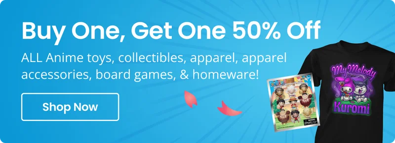 Buy One, Get One 50% Off ALL Anime toys, collectibles, apparel, apparel accessories, board games, & homeware! Shop Now