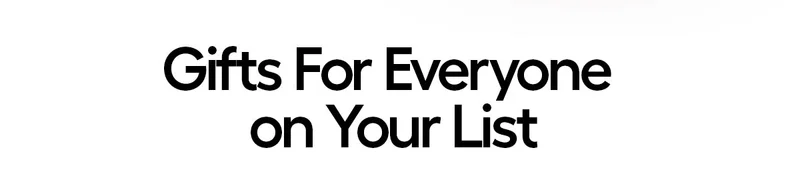 Gifts For Everyone on Your List