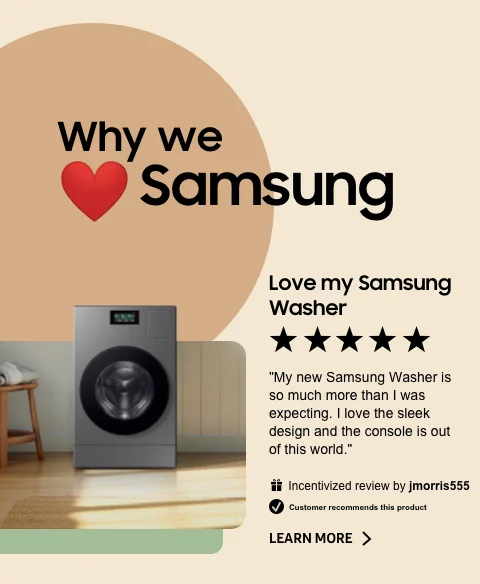 Why we ♥ Samsung - Love my Samsung Washer - ⋆⋆⋆⋆⋆ - "My new Samsung Washer is so much more than I was expecting. I love the sleek design and the console is out of this world." - 🎁 Incentivized review by jmorris555 - ☑ Customer recommends this product - LEARN MORE ˃