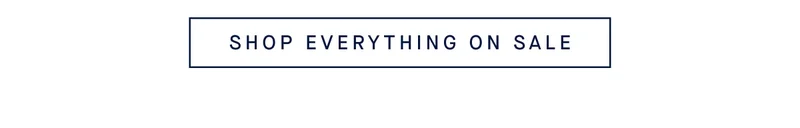 SHOP EVERYTHING ON SALE SHOP EVERYTHING ON SALE
