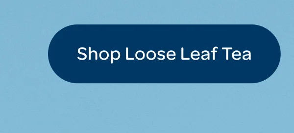 Shop Loose Leaf Tea