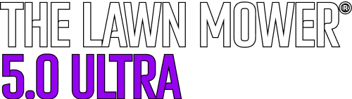 The Lawn Mower® 5.0 Ultra