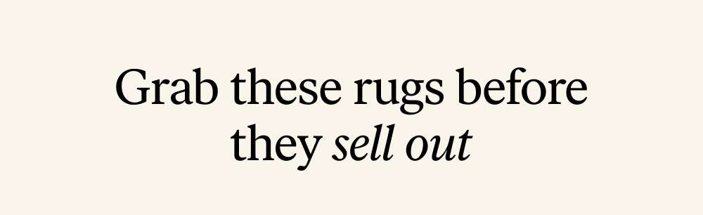 Why these rugs sell out every