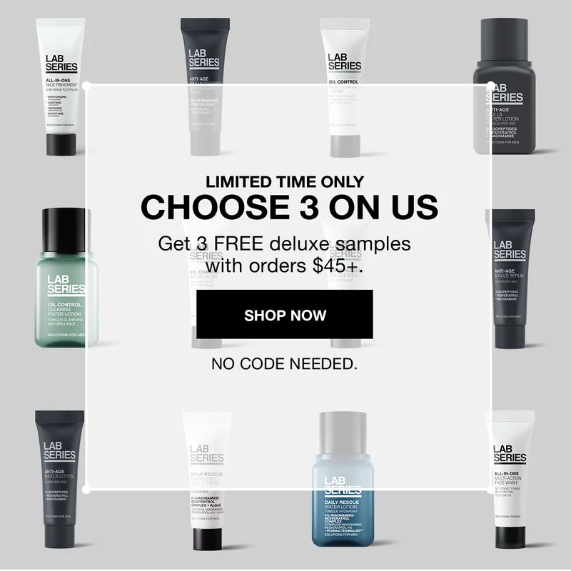 LIMITED TIME ONLY | CHOOSE 3 ON US | Get 3 FREE deluxe samples with orders $45+. | SHOP NOW | NO CODE NEEDED.