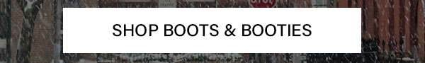 Boots and Booties